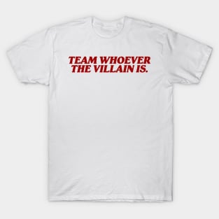 Team Whoever The Villain Is Sweatshirt, Villain Dark Romance Book, Bookish Gift, Book Lover Gift, Romance Bookish Shirt, Villain Lover T-Shirt